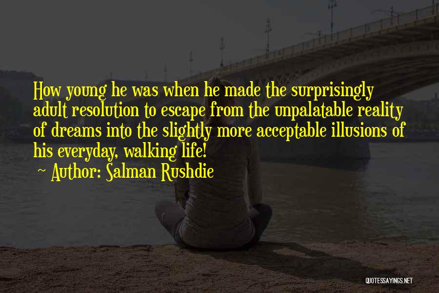 Dreams Into Reality Quotes By Salman Rushdie