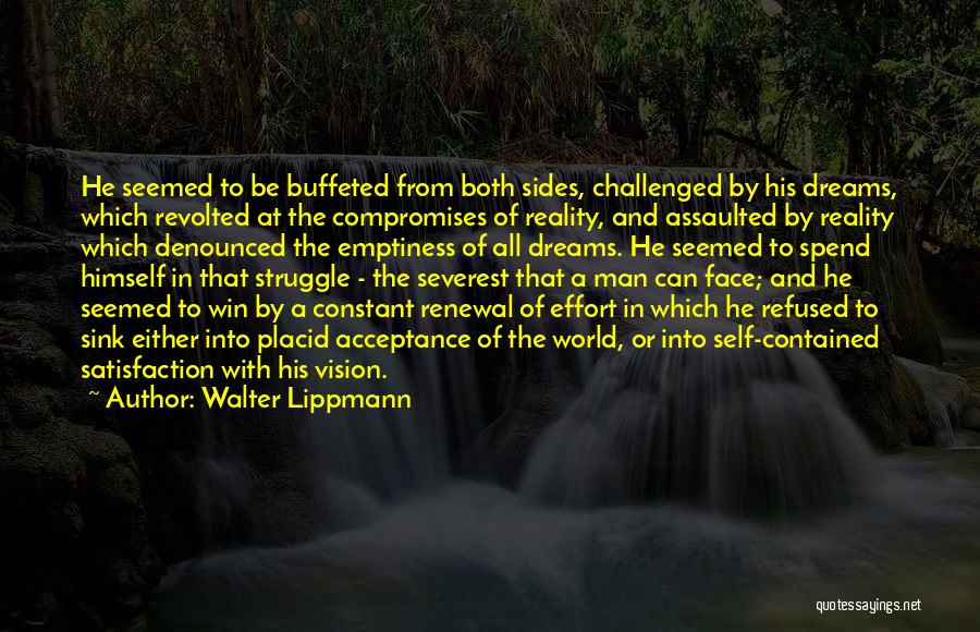 Dreams Into Reality Quotes By Walter Lippmann