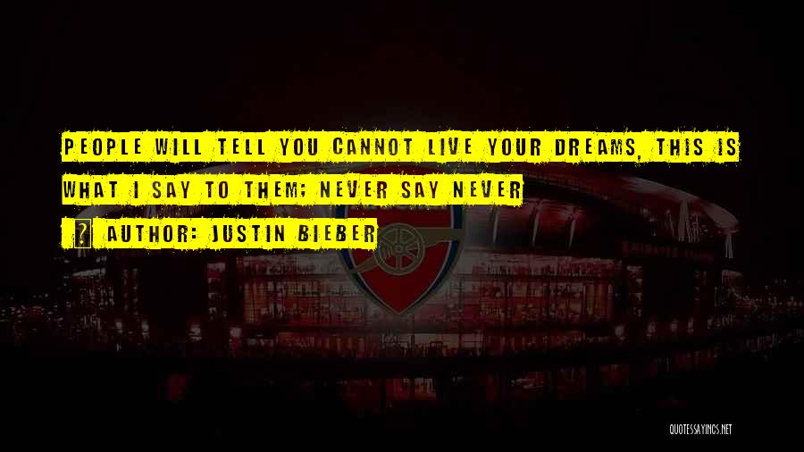 Dreams Justin Bieber Quotes By Justin Bieber