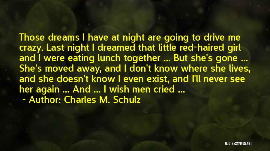 Dreams Last Night Quotes By Charles M. Schulz