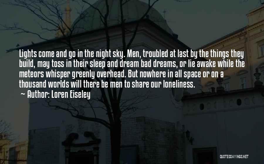 Dreams Last Night Quotes By Loren Eiseley