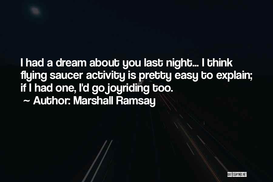 Dreams Last Night Quotes By Marshall Ramsay