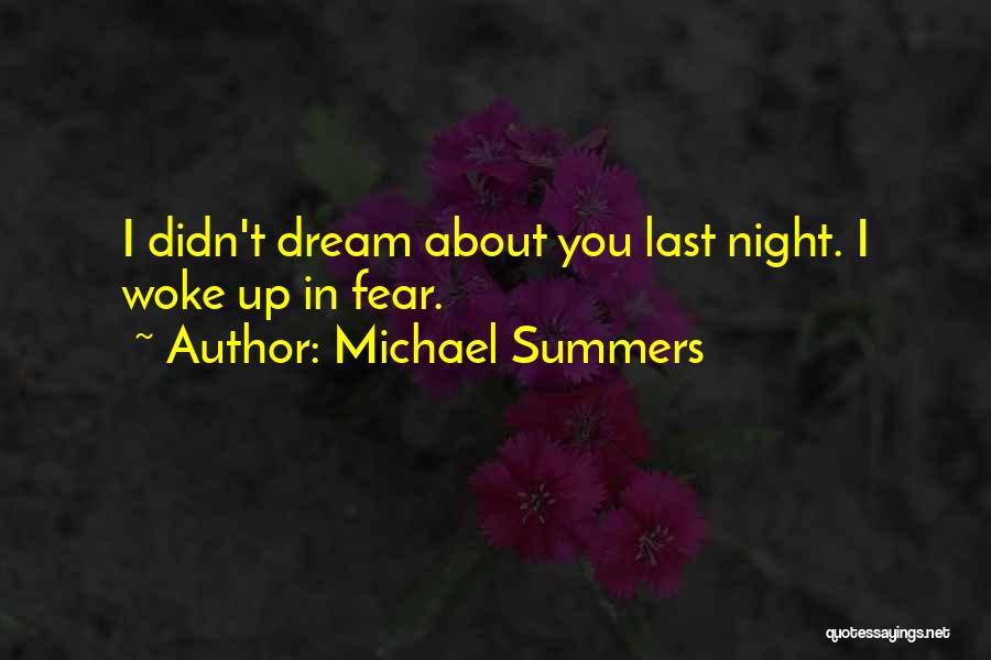 Dreams Last Night Quotes By Michael Summers