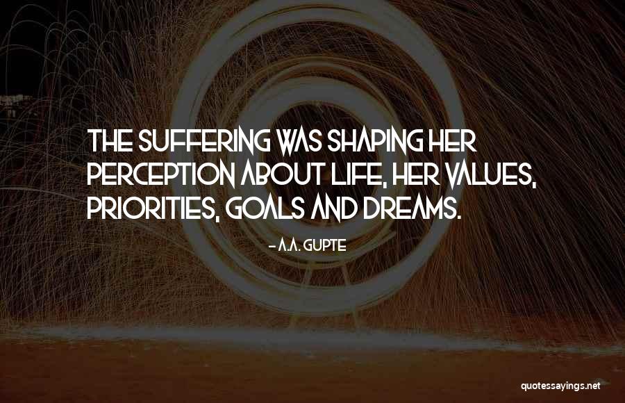 Dreams Life And Love Quotes By A.A. Gupte