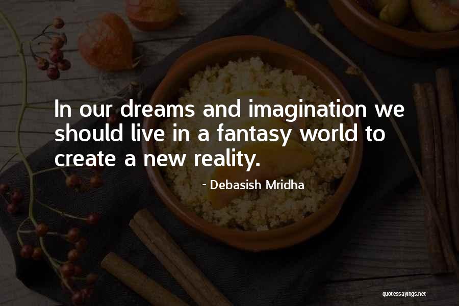 Dreams Life And Love Quotes By Debasish Mridha