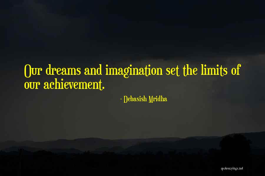 Dreams Life And Love Quotes By Debasish Mridha