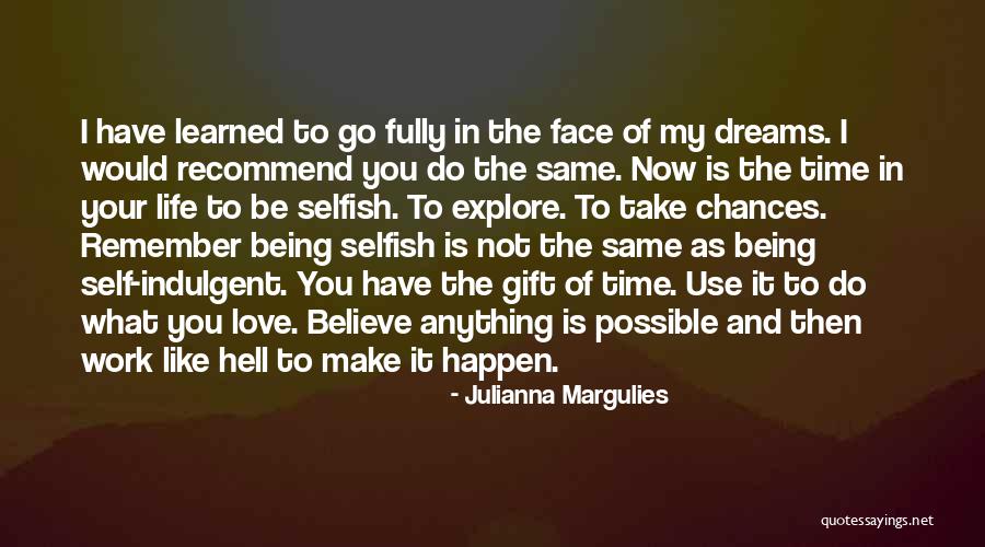 Dreams Life And Love Quotes By Julianna Margulies