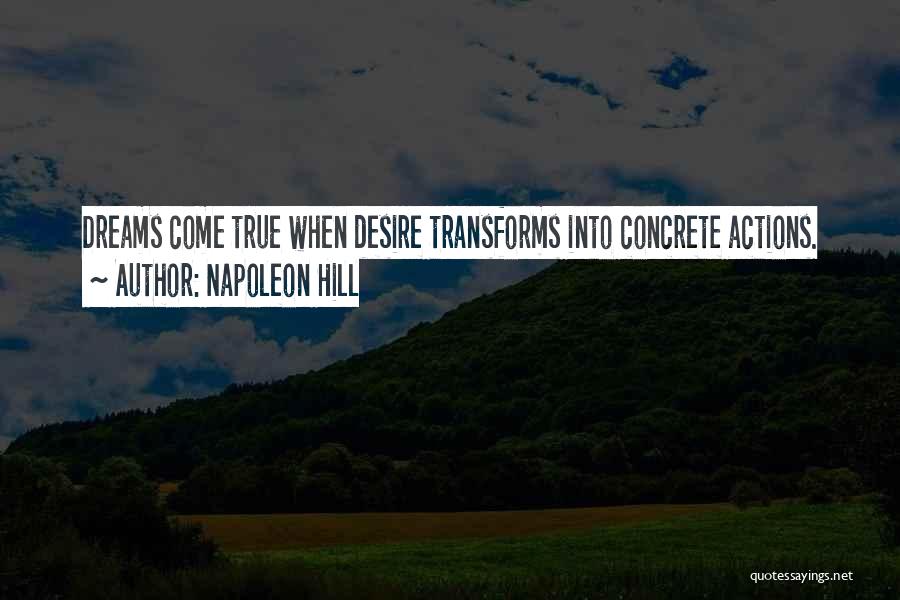 Dreams May Come True Quotes By Napoleon Hill