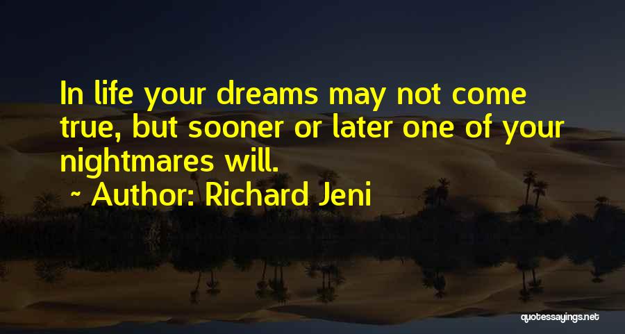 Dreams May Come True Quotes By Richard Jeni