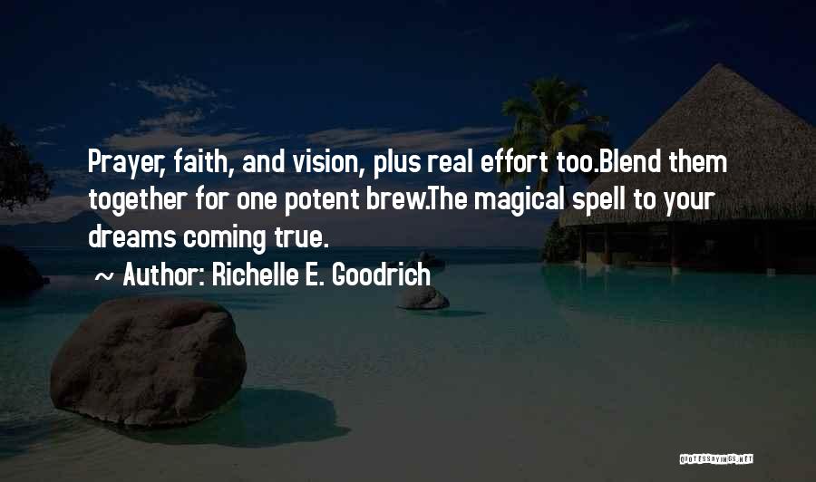 Dreams May Come True Quotes By Richelle E. Goodrich