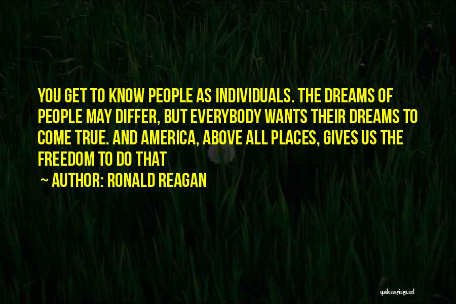 Dreams May Come True Quotes By Ronald Reagan