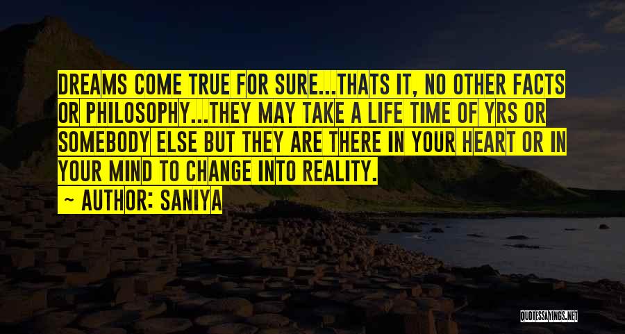 Dreams May Come True Quotes By Saniya