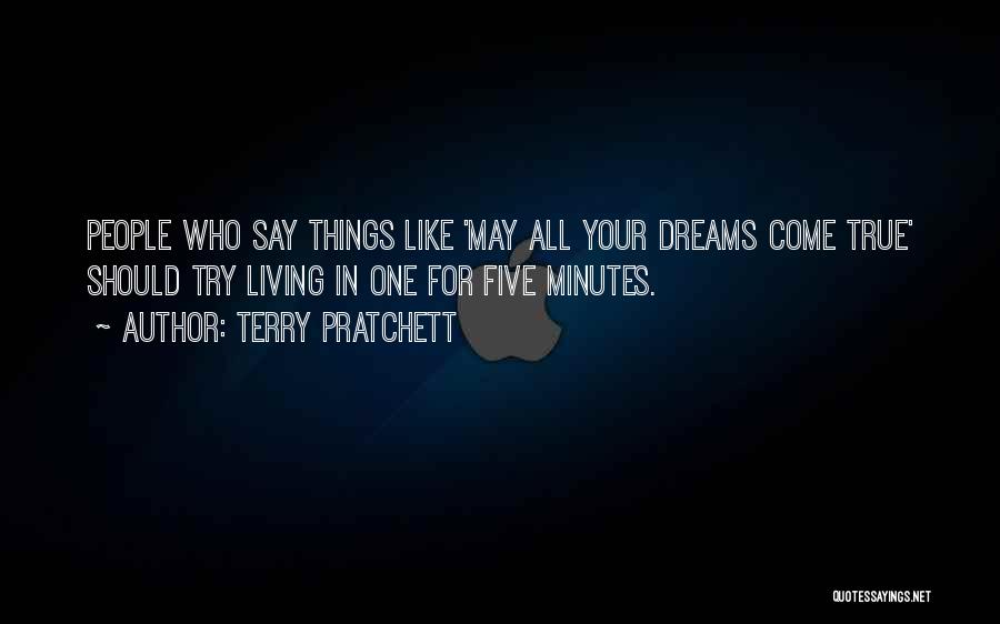 Dreams May Come True Quotes By Terry Pratchett