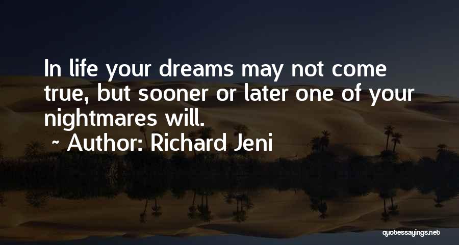 Dreams May Not Come True Quotes By Richard Jeni