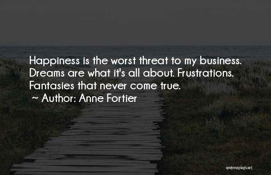 Dreams Never Come True Quotes By Anne Fortier
