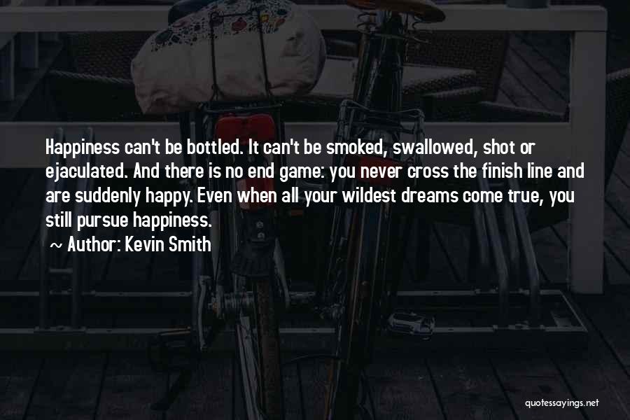 Dreams Never Come True Quotes By Kevin Smith