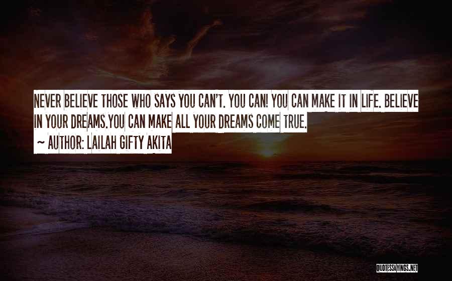 Dreams Never Come True Quotes By Lailah Gifty Akita