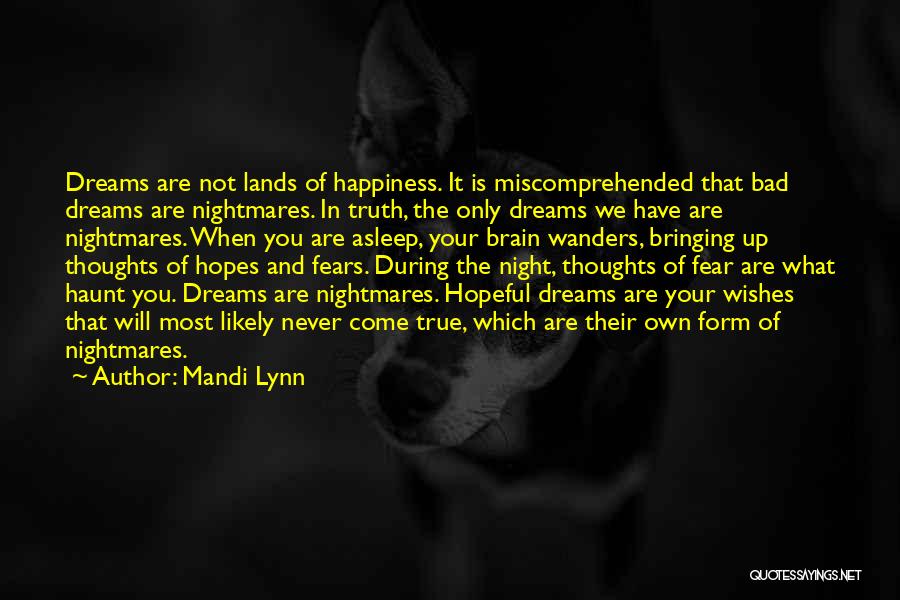 Dreams Never Come True Quotes By Mandi Lynn