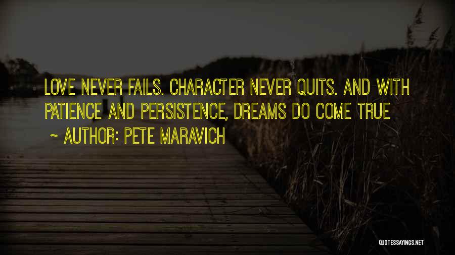 Dreams Never Come True Quotes By Pete Maravich