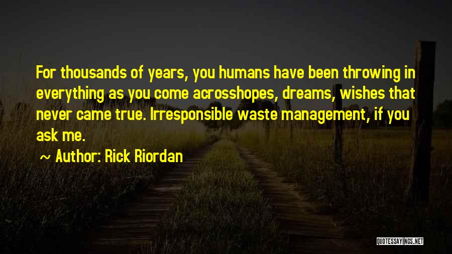 Dreams Never Come True Quotes By Rick Riordan