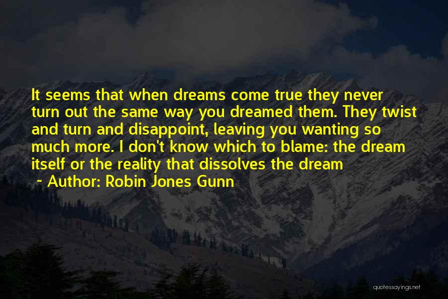 Dreams Never Come True Quotes By Robin Jones Gunn