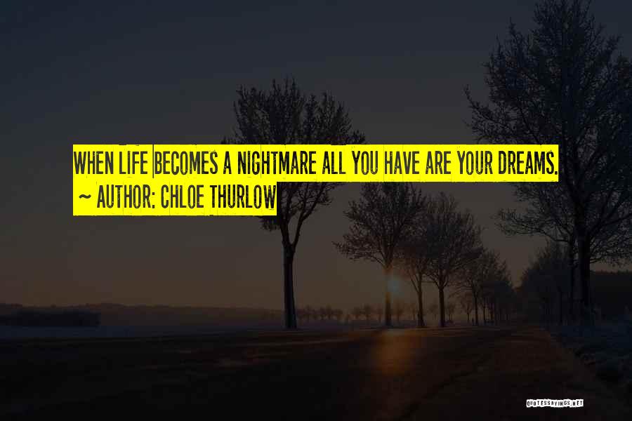 Dreams Nightmares Quotes By Chloe Thurlow