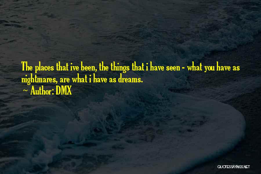 Dreams Nightmares Quotes By DMX