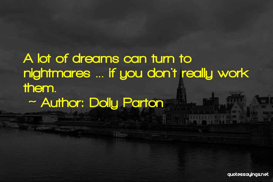 Dreams Nightmares Quotes By Dolly Parton