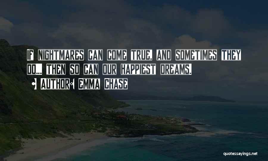 Dreams Nightmares Quotes By Emma Chase