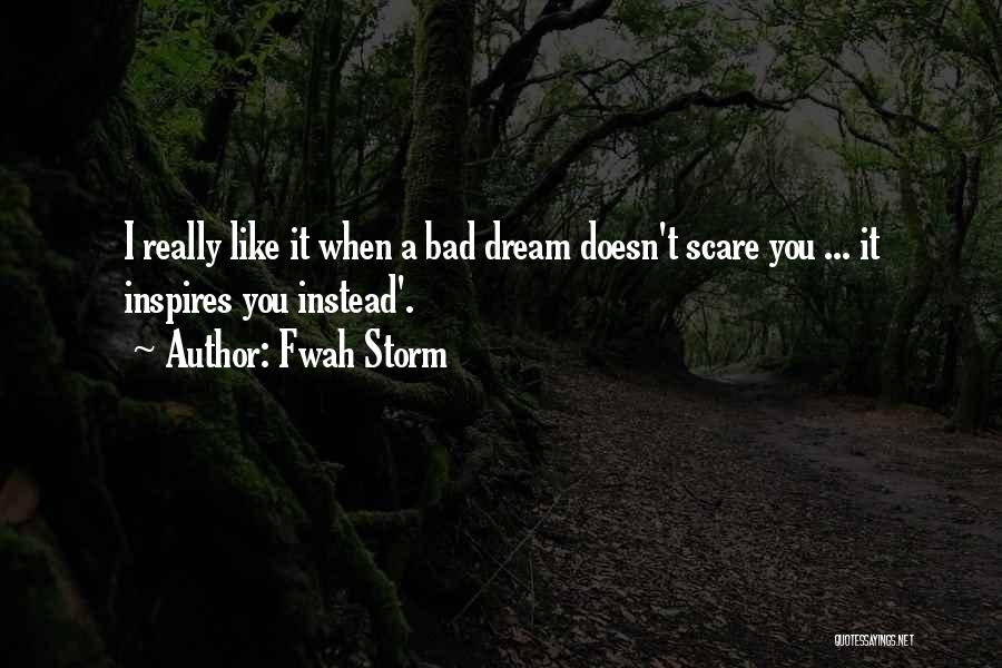 Dreams Nightmares Quotes By Fwah Storm