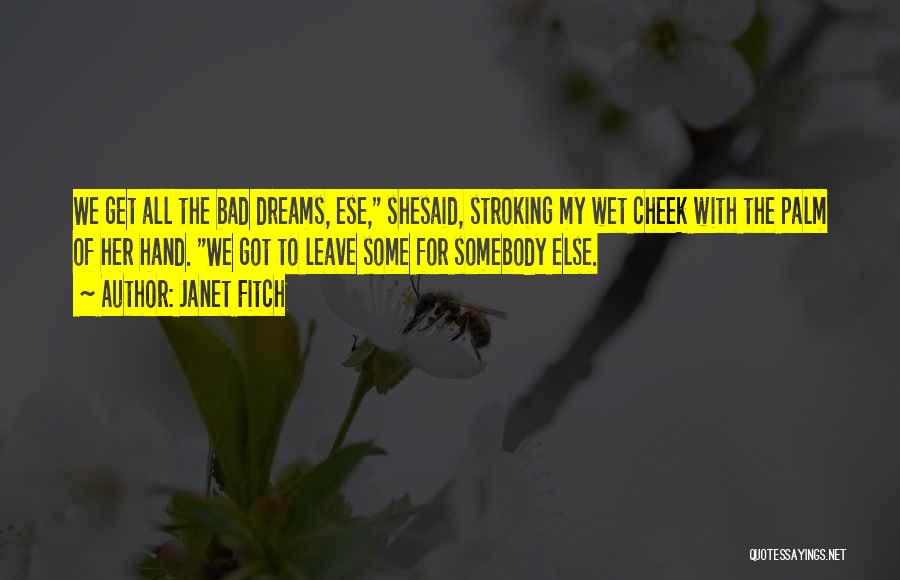 Dreams Nightmares Quotes By Janet Fitch