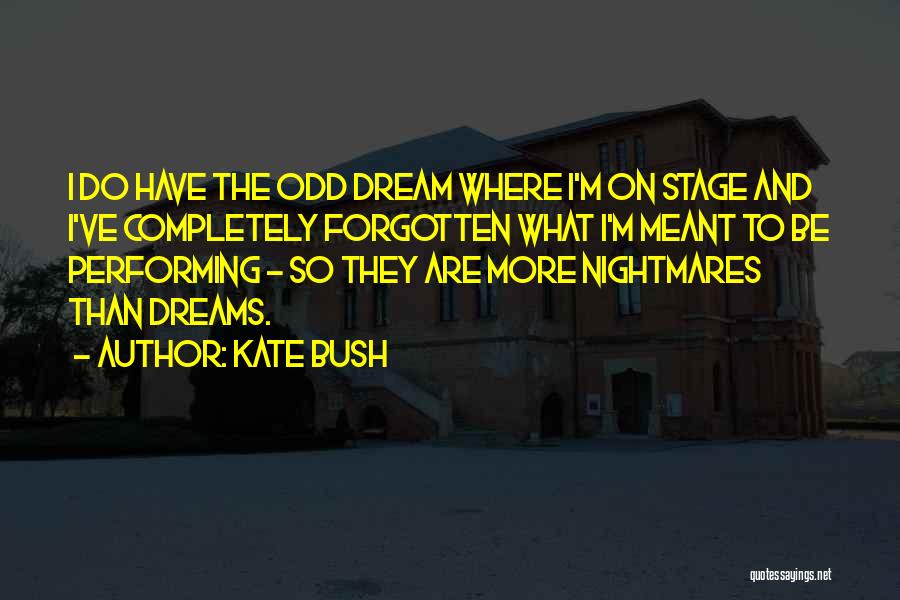 Dreams Nightmares Quotes By Kate Bush