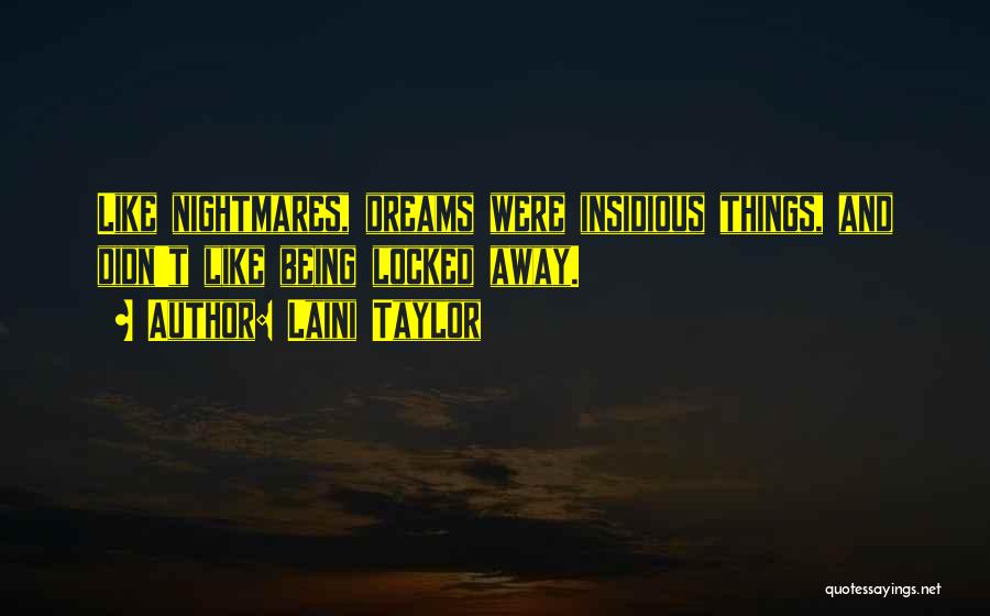 Dreams Nightmares Quotes By Laini Taylor