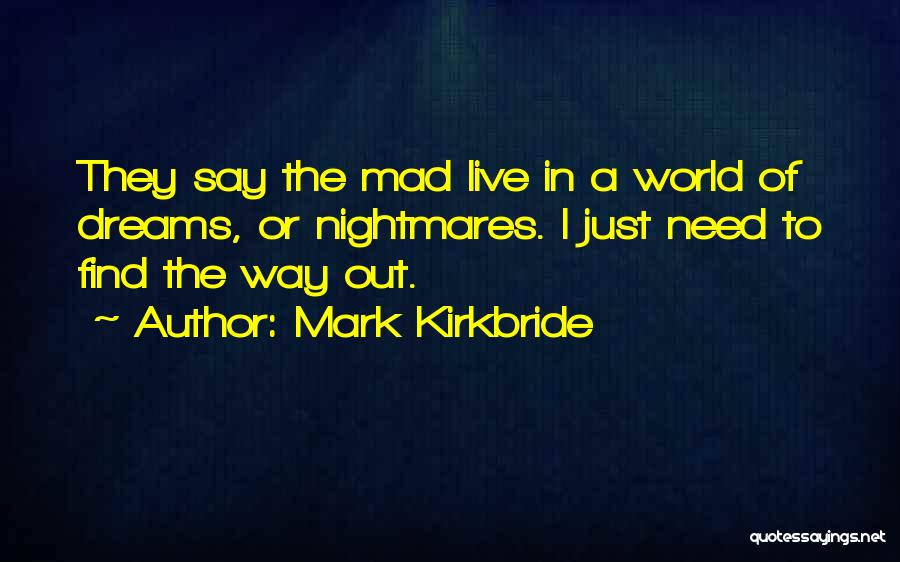 Dreams Nightmares Quotes By Mark Kirkbride