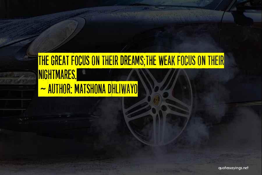 Dreams Nightmares Quotes By Matshona Dhliwayo