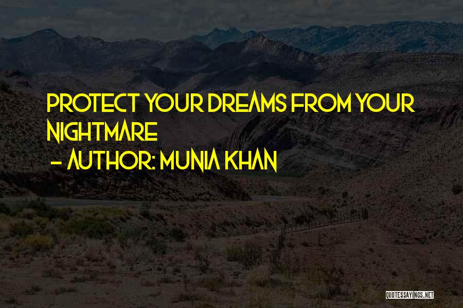 Dreams Nightmares Quotes By Munia Khan