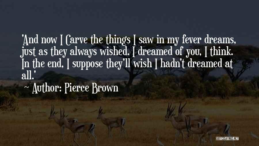 Dreams Nightmares Quotes By Pierce Brown