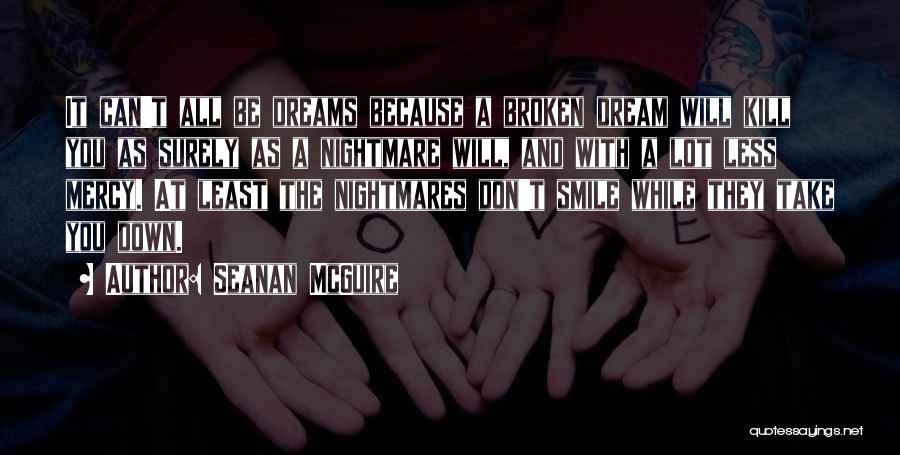 Dreams Nightmares Quotes By Seanan McGuire