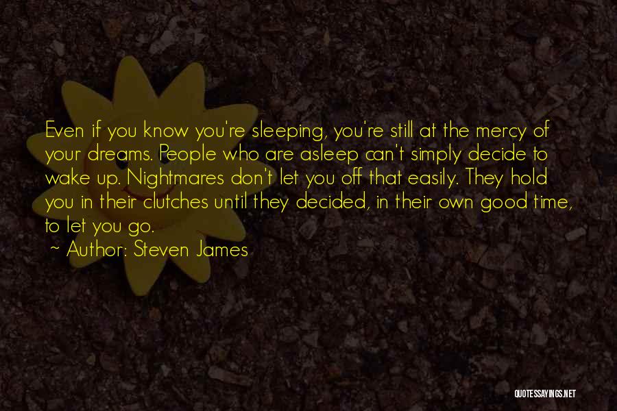 Dreams Nightmares Quotes By Steven James