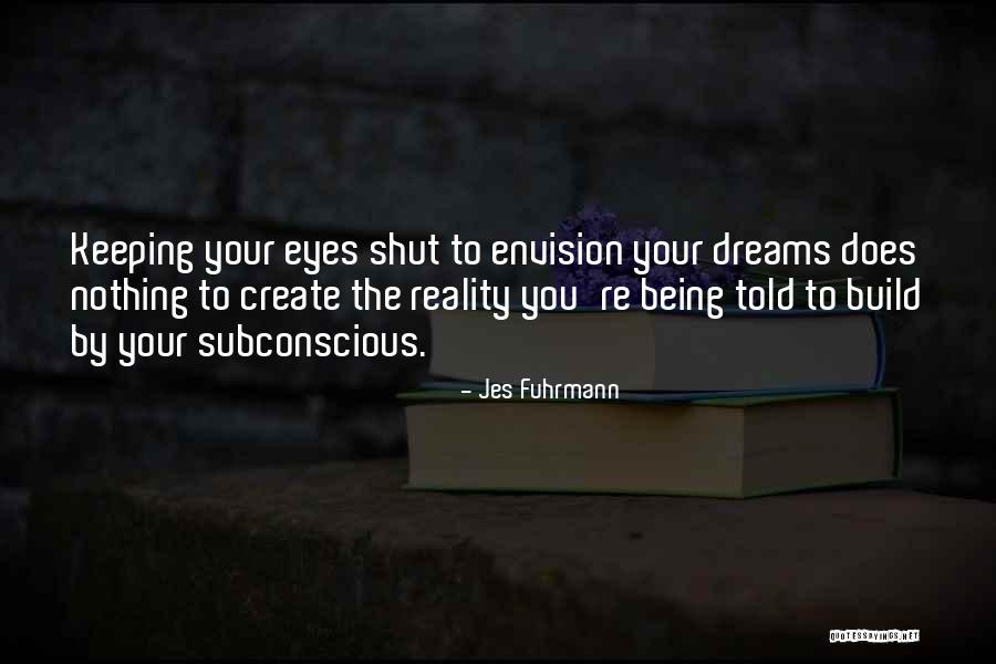 Dreams Not Being Reality Quotes By Jes Fuhrmann