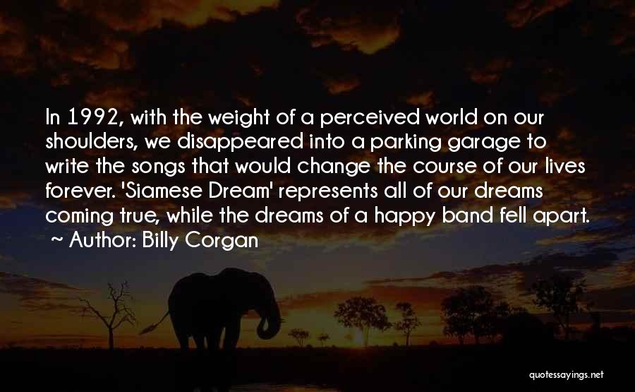Dreams Not Coming True Quotes By Billy Corgan