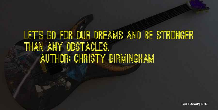 Dreams Not Coming True Quotes By Christy Birmingham