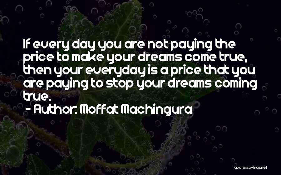 Dreams Not Coming True Quotes By Moffat Machingura