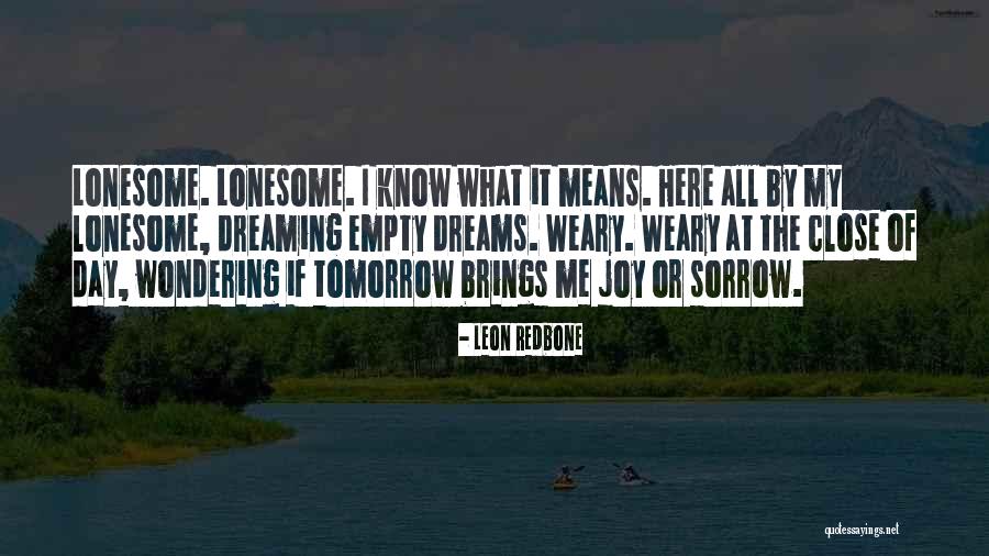 Dreams Of Joy Quotes By Leon Redbone Dreams Of Joy Quotes By Leon Redbone