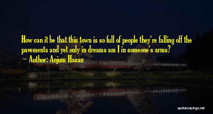 Dreams Of Someone Quotes By Anjum Hasan