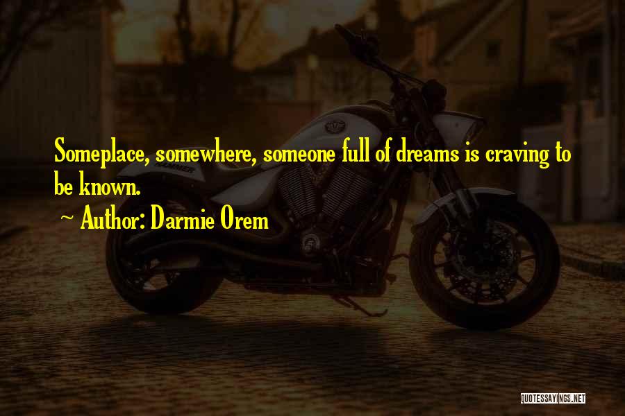 Dreams Of Someone Quotes By Darmie Orem