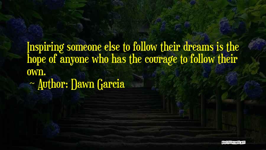 Dreams Of Someone Quotes By Dawn Garcia