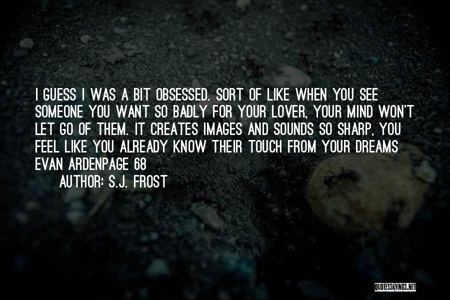 Dreams Of Someone Quotes By S.J. Frost