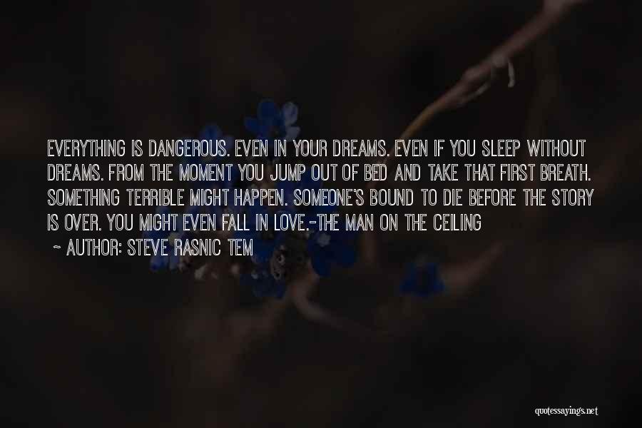 Dreams Of Someone Quotes By Steve Rasnic Tem