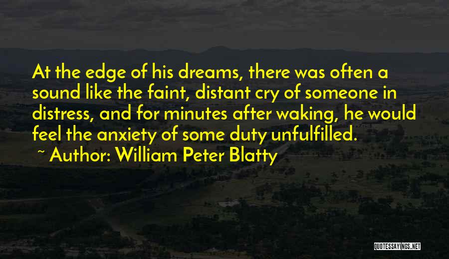 Dreams Of Someone Quotes By William Peter Blatty